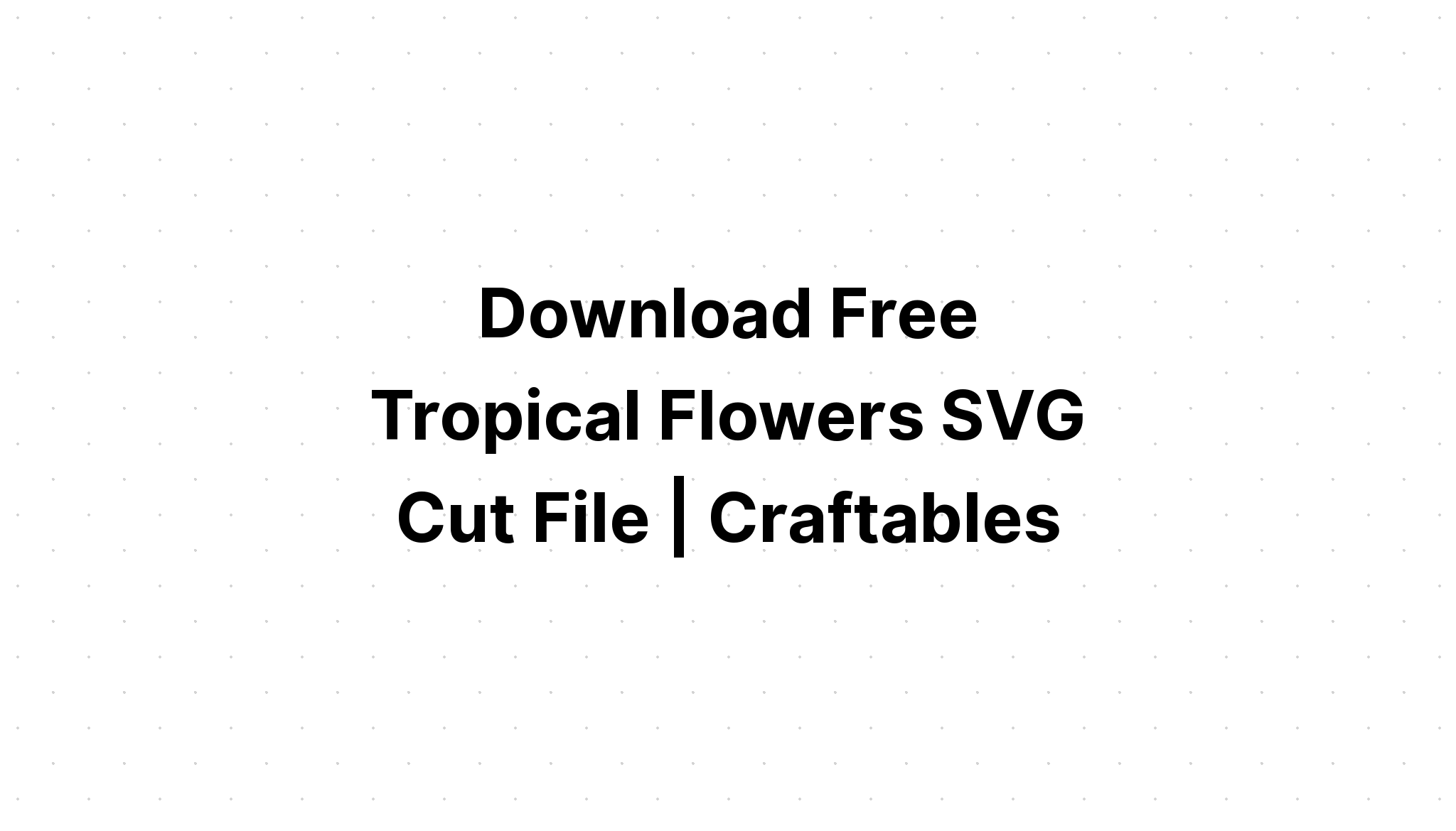 Download Cricut Flower Svg - Layered SVG Cut File